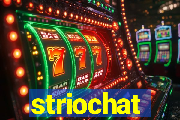 striochat