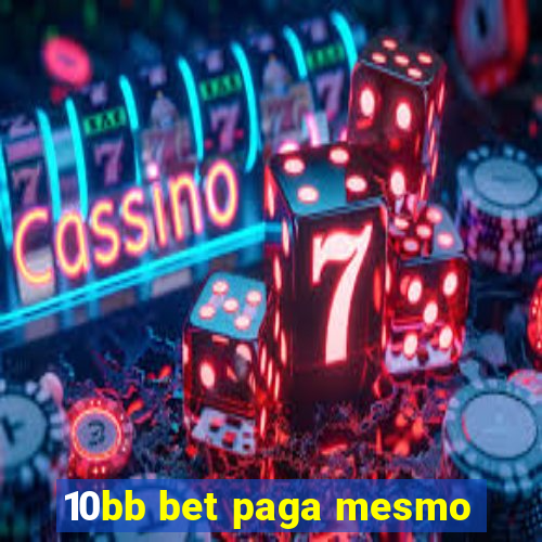 10bb bet paga mesmo