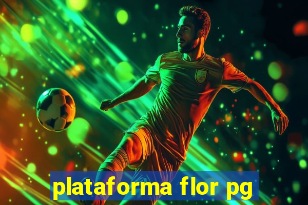 plataforma flor pg