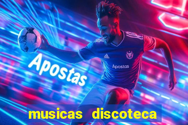 musicas discoteca anos 70 80 90