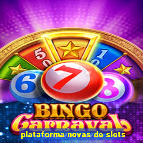 plataforma novas de slots