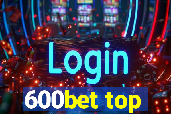 600bet top