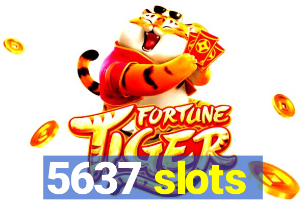 5637 slots