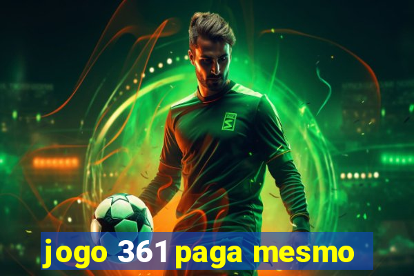 jogo 361 paga mesmo