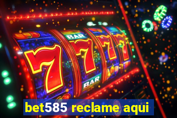 bet585 reclame aqui