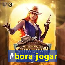 #bora jogar