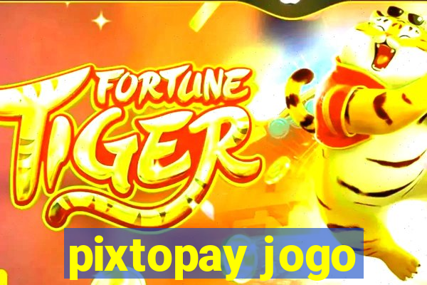 pixtopay jogo