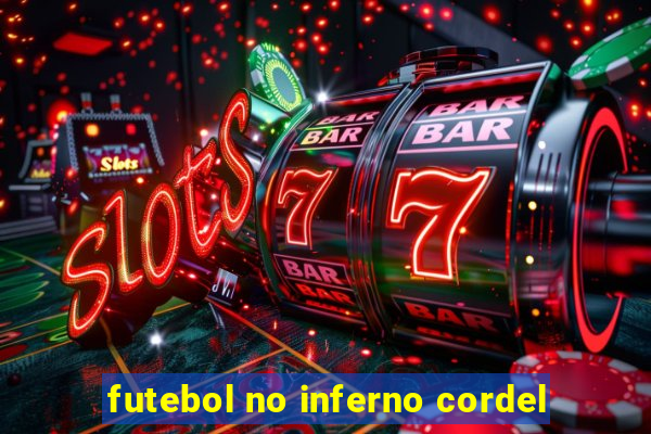 futebol no inferno cordel