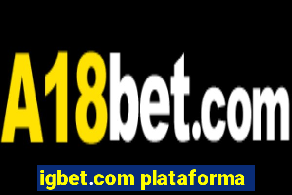 igbet.com plataforma