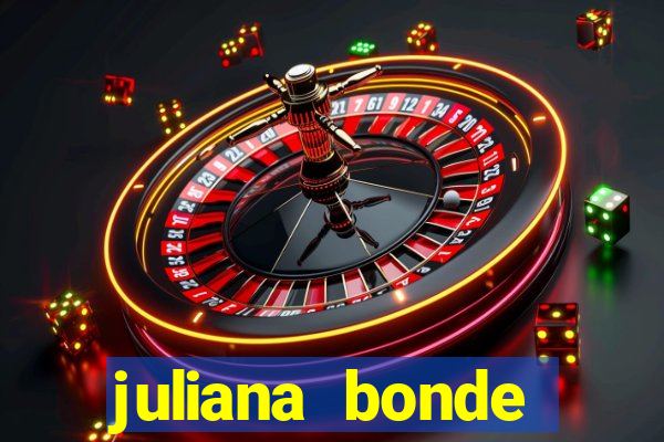 juliana bonde mostrando tudo