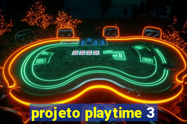 projeto playtime 3