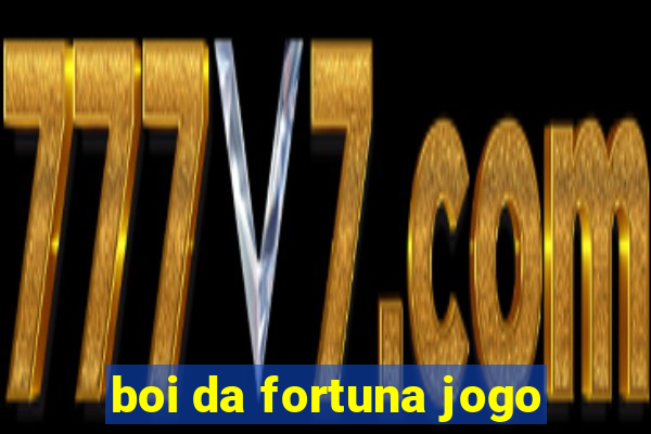 boi da fortuna jogo