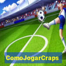 ComoJogarCraps