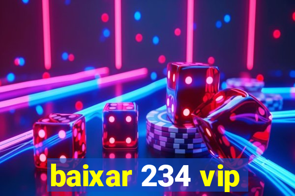 baixar 234 vip