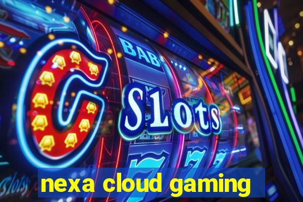 nexa cloud gaming