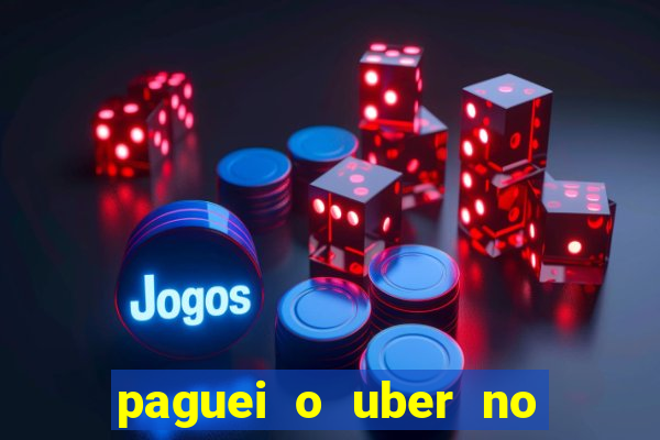 paguei o uber no pix e nao encontrou motorista