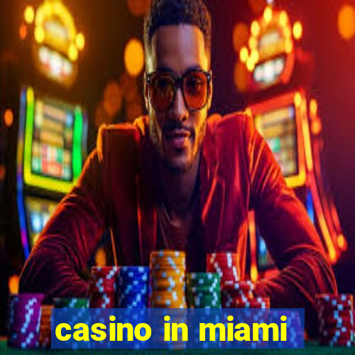 casino in miami