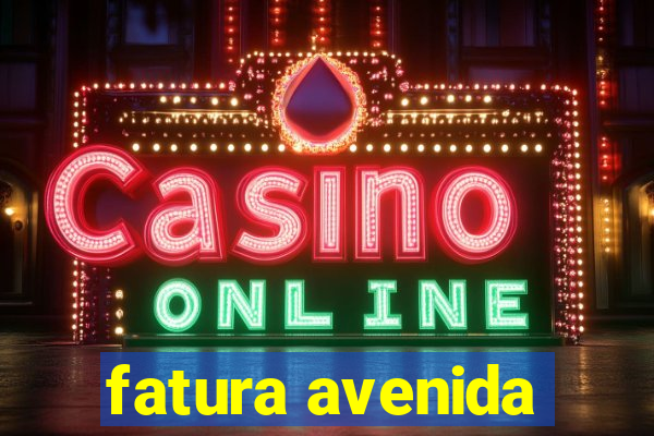 fatura avenida