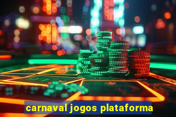 carnaval jogos plataforma