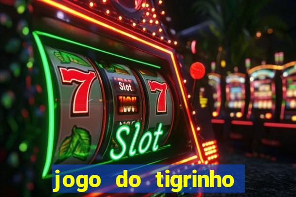 jogo do tigrinho com deposito de 1 real