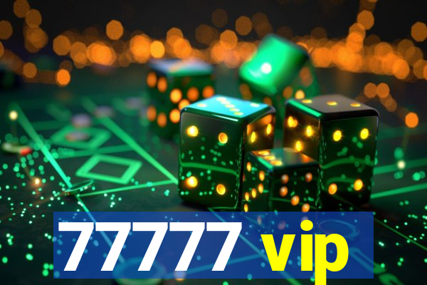 77777 vip