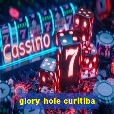 glory hole curitiba