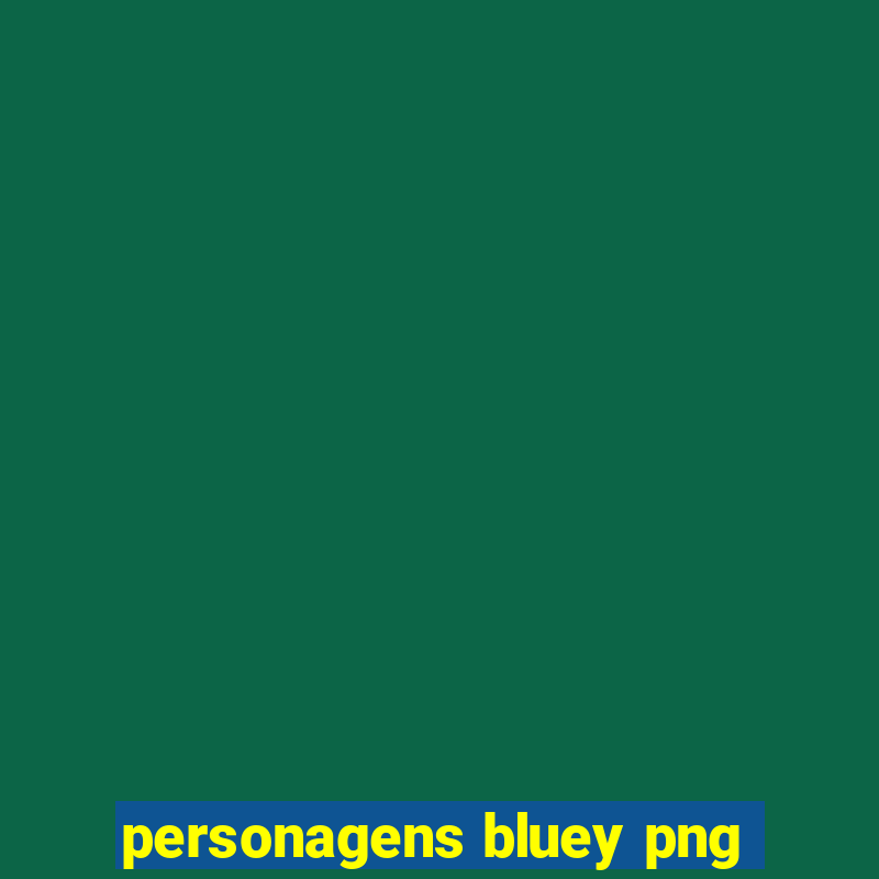 personagens bluey png