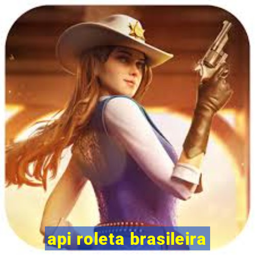 api roleta brasileira