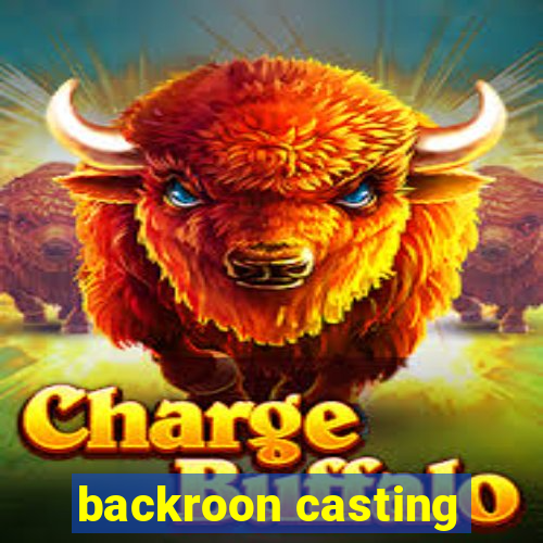 backroon casting