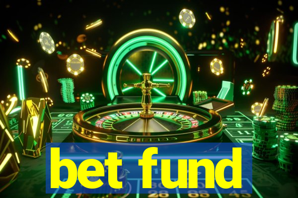 bet fund