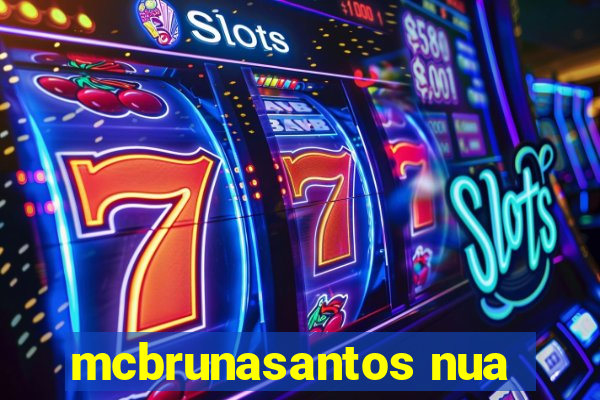 mcbrunasantos nua