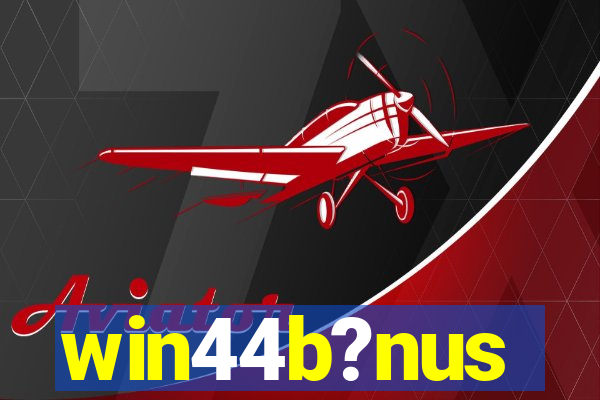 win44b?nus