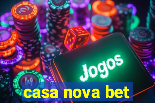 casa nova bet