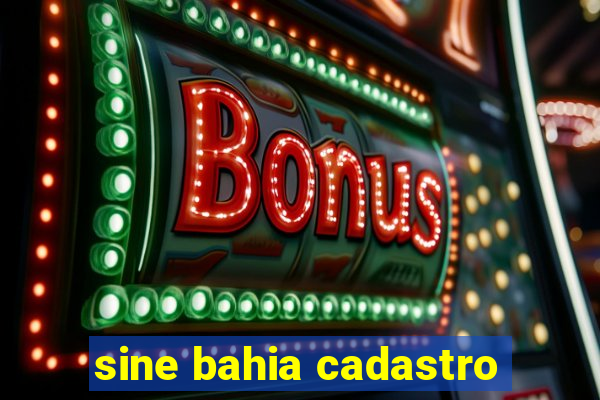 sine bahia cadastro