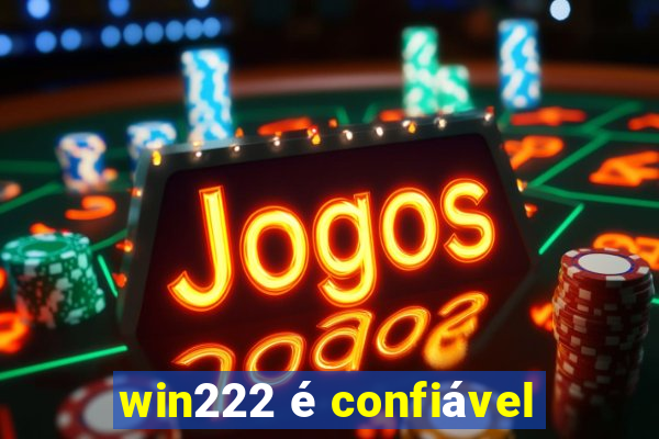 win222 é confiável