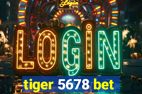 tiger 5678 bet