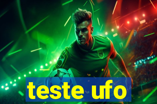 teste ufo