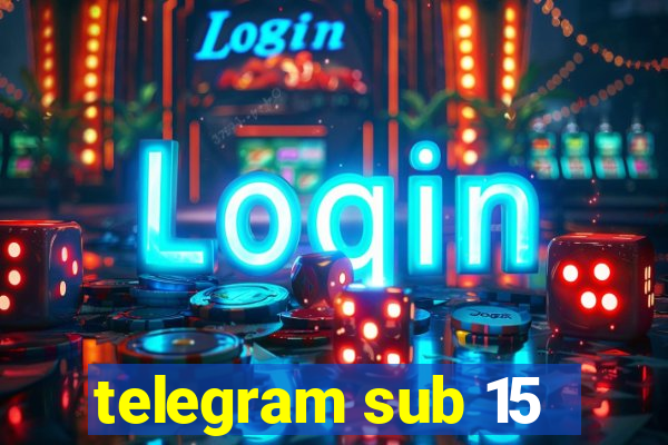 telegram sub 15