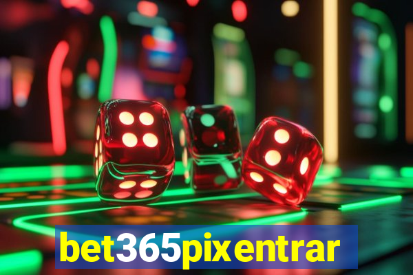 bet365pixentrar