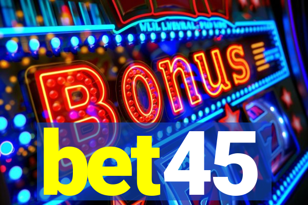 bet45