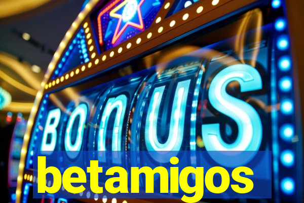 betamigos