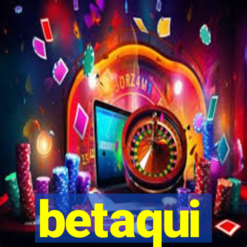 betaqui