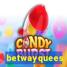 betwayquees