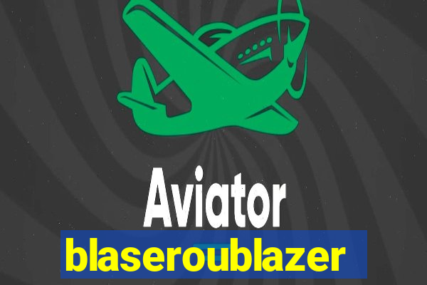 blaseroublazer