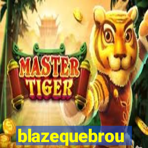 blazequebrou