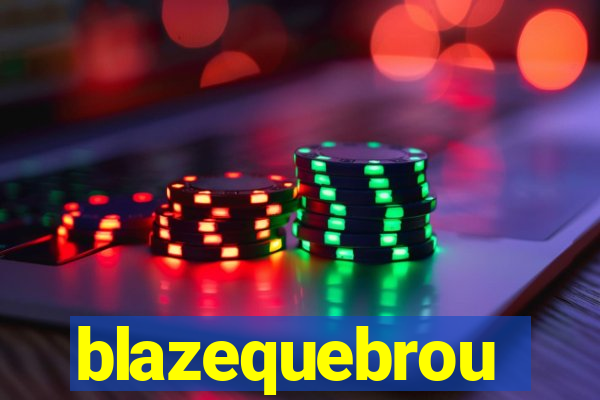 blazequebrou