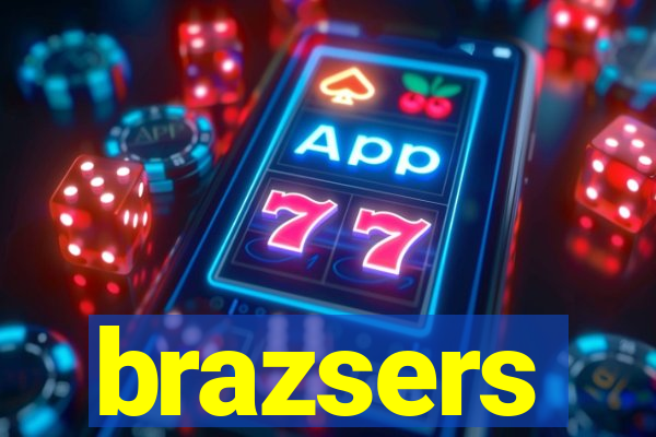 brazsers