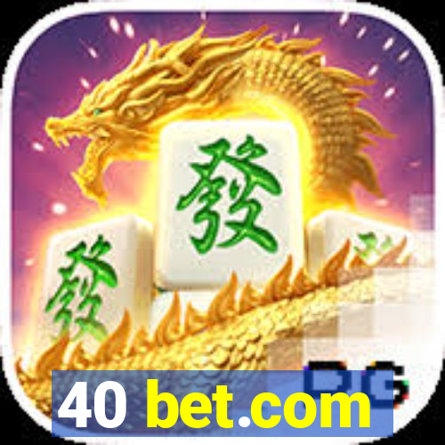 40 bet.com