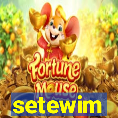 setewim