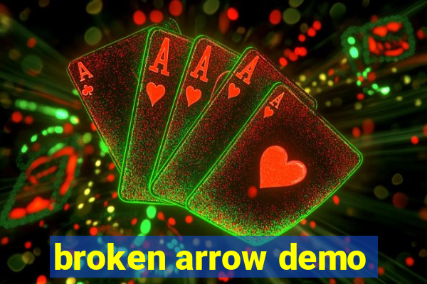 broken arrow demo